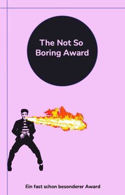 The Not So Boring Award