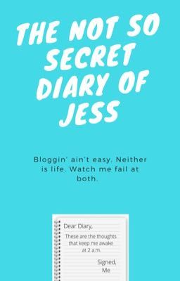 The Not So Secret Diary of Jess