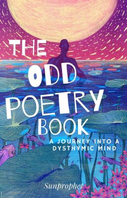 The Odd Poetry Book - A journey into a dysthymic mind