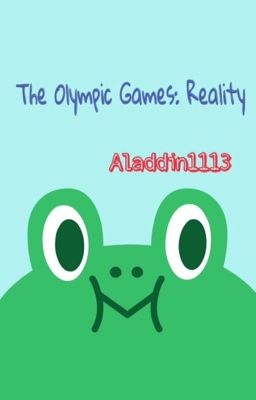 The Olympic Games: Reality- Aladdin1113