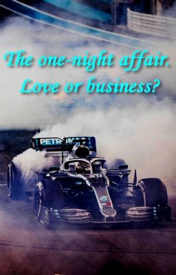 The one-night affair. Love or business? (Toto Wolff fanfiction)