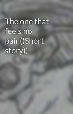 The one that feels no pain((Short story))