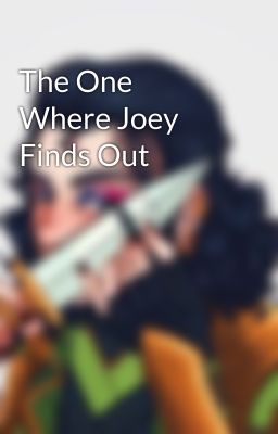 The One Where Joey Finds Out