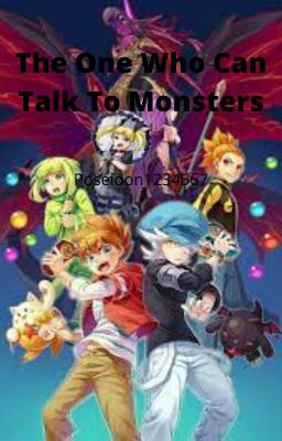 The One Who Can Talk To Monsters (Puzzles and Dragons X fanfic)