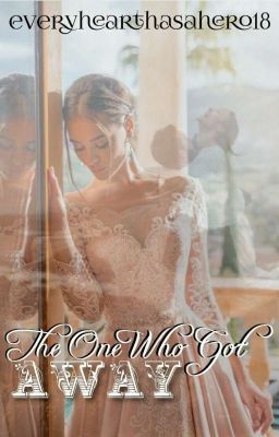 The One Who Got Away (Book 1) #Wattys2018 (REVISING IN THE WORKS)