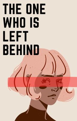 The one who is left behind