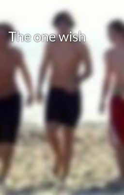 The one wish