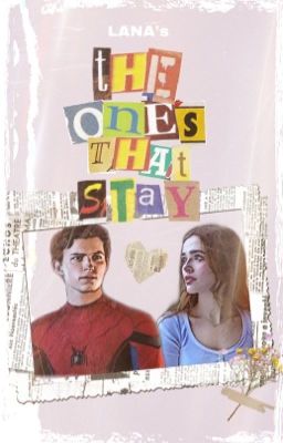 The ones that stay ● peter parker