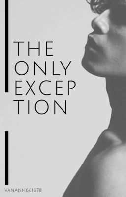 The Only Exception