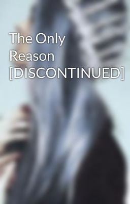 The Only Reason [DISCONTINUED]