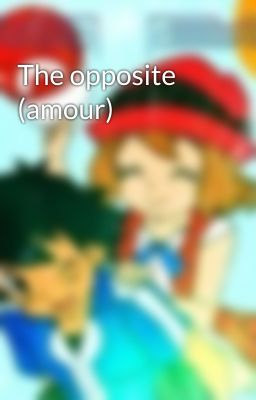 The opposite (amour)