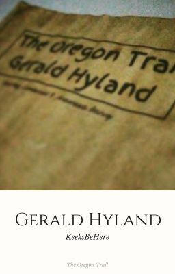 The Oregon Trail: Gerald Hyland