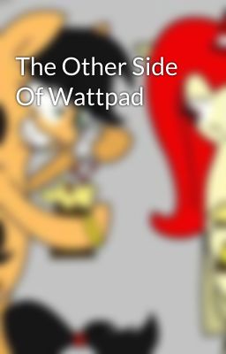 The Other Side Of Wattpad