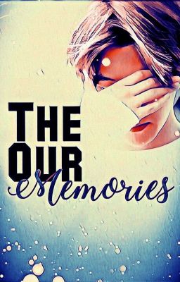 The Our Memories - ChanBaek ✔