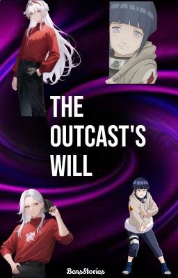 The Outcast's Will [Hinata Hyuga] [1]