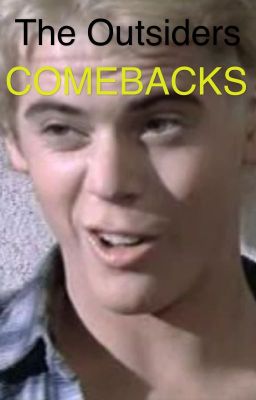 The Outsiders COMEBACKS