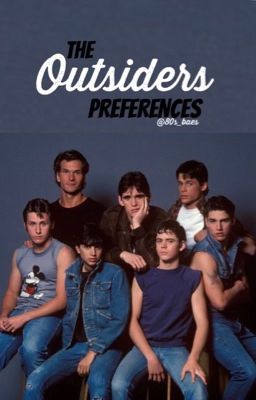 The Outsiders Preferences