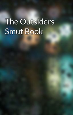 The Outsiders Smut Book