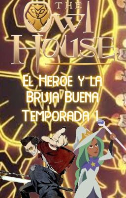 The Owl House: El Héroe y la Bruja Buena Temporada 1