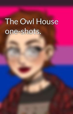 The Owl House one-shots.