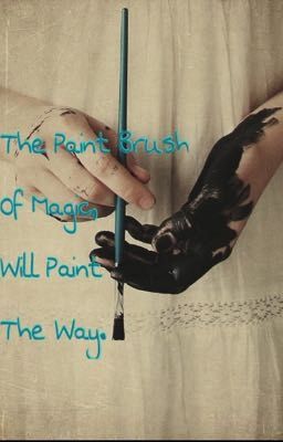 The paint brush of magic, will paint the way