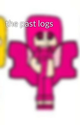 the past logs