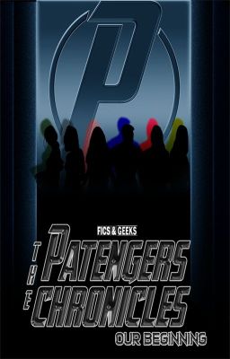 The Patengers Chronicles: Nuestro Comienzo.