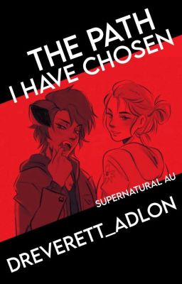 The Path I have chosen  ||Catradora Supernatural AU||