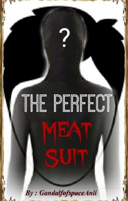 The Perfect Meat Suit ✔️