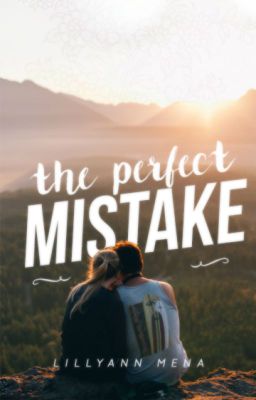 The Perfect Mistake