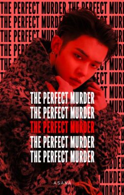 THE PERFECT MURDER.