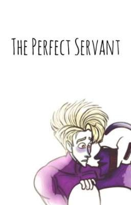 The Perfect Servant (Cooler x Salza)