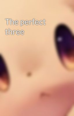 The perfect three