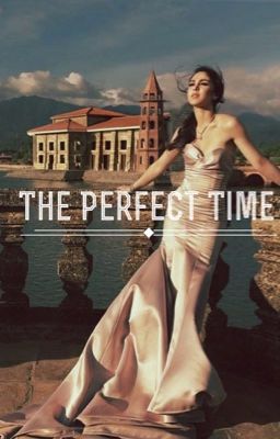 The Perfect Time ❤️