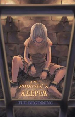 The Phoenix's Keeper (Volume 1)  The Beginning