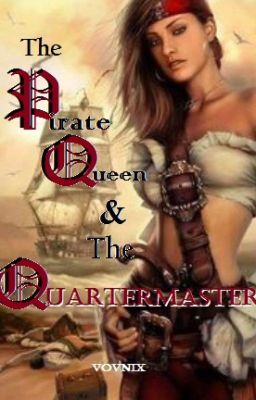 The Pirate Queen & The Quartermaster