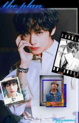 The Plan◆》kim Taehyung