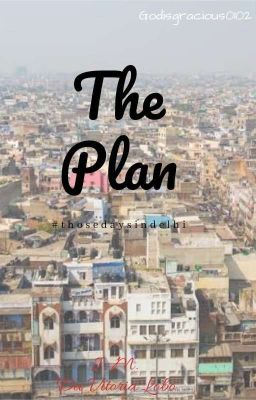 The Plan(#thosedaysindelhi)