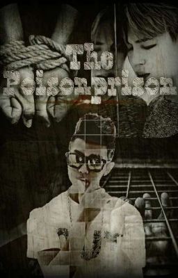 The Poisonprison [BTS]