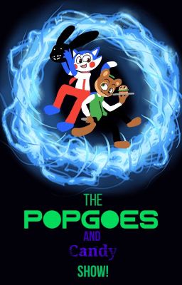 The Popgoes and Candy Show!