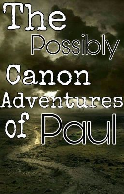 The Possibly Canon Adventures of Paul