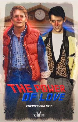 THE POWER OF LOVE | marty mcfly