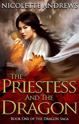 The Priestess and the Dragon (Dragon Saga Book 1, Wattpad Version)