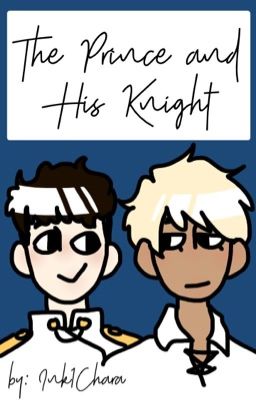 The Prince and His Knight || OreoCup Fanfiction