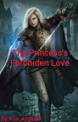 The Princess's Forbbiden Love(Completed)