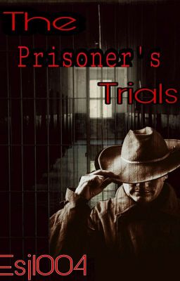 The Prisoner's trials (ON-HOLD)