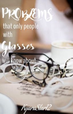 The Problem with Glasses...