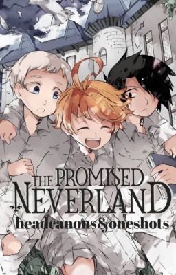 The Promised Neverland Headcanons & Short One Shot