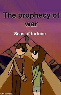 The prophecy of war: seas of fortune