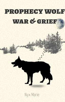 The Prophecy Wolf: War and Grief